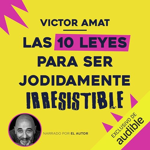 Portada Las 10 Leyes para ser Jodidamente Irresistible